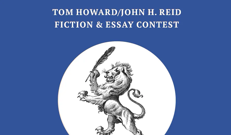 Tom Howard/John H. Reid Fiction & Essay Contest 2025